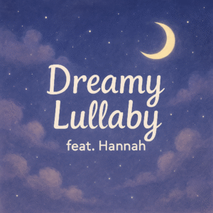 Dreamy Lullaby feat.Hannah